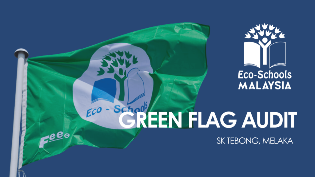 Green Flag Audit - SK Tebong